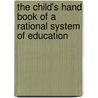 The Child's Hand Book Of A Rational System Of Education door William Fletcher