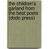 The Children's Garland From The Best Poets (Dodo Press) by Coventry Patmore