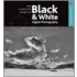 The Complete Guide to Black & White Digital Photography