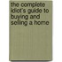 The Complete Idiot's Guide to Buying And Selling a Home