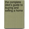 The Complete Idiot's Guide to Buying And Selling a Home by Shelley O''Hara