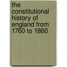 The Constitutional History Of England From 1760 To 1860 by Duke Yonge Charles