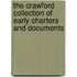 The Crawford Collection Of Early Charters And Documents