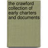 The Crawford Collection Of Early Charters And Documents by William Henery Stevenson