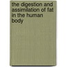 The Digestion And Assimilation Of Fat In The Human Body door Henry Critchett Bartlett