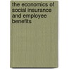 The Economics of Social Insurance and Employee Benefits door Richard J. Butler