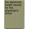 The Electronic Health Record for the Physician's Office door Melissa Kinsey