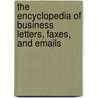 The Encyclopedia of Business Letters, Faxes, and Emails door Robert W. Bly