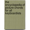 The Encyclopedia of Picture Chords for All Keyboardists by Leonard Vogler