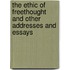 The Ethic Of Freethought And Other Addresses And Essays