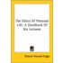 The Ethics Of Personal Life: A Handbook Of Six Lectures