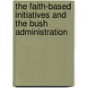 The Faith-Based Initiatives And The Bush Administration door Paul Weber