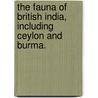 The Fauna Of British India, Including Ceylon And Burma. by W.L. Distant.