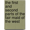 The First And Second Parts Of The Fair Maid Of The West by Anonymous Anonymous