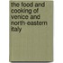 The Food And Cooking Of  Venice And North-Eastern Italy