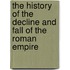The History Of The Decline And Fall Of The Roman Empire