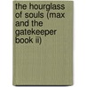 The Hourglass Of Souls (Max And The Gatekeeper Book Ii) door James Todd Cochrane
