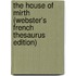 The House Of Mirth (Webster's French Thesaurus Edition)