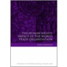 The Human Rights Impact of the World Trade Organisation door James Harrison