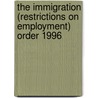 The Immigration (Restrictions On Employment) Order 1996 door Great Britain