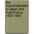 The Industrialisation of Japan and Manchukuo, 1930-1940