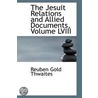 The Jesuit Relations And Allied Documents, Volume Lviii door Reuben Gold Thwaites