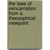 The Laws Of Reincarnation From A Theosophical Viewpoint door C. Jinarajadasa
