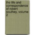 The Life And Correspondence Of Robert Southey, Volume 2