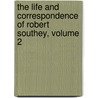 The Life And Correspondence Of Robert Southey, Volume 2 door Robert Southey