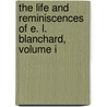 The Life And Reminiscences Of E. L. Blanchard, Volume I door Edward L. Blanchard