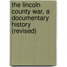 The Lincoln County War, A Documentary History (Revised) by Frederick W. Nolan