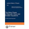 The Many Faces Of Maxwell, Dirac And Einstein Equations door Waldyr A. Rodrigues