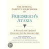 The Official Parent's Sourcebook On Friedreich's Ataxia door Icon Health Publications