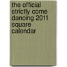 The Official Strictly Come Dancing 2011 Square Calendar door Onbekend
