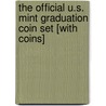 The Official U.S. Mint Graduation Coin Set [With Coins] door Onbekend