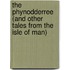 The Phynodderree (And Other Tales From The Isle Of Man)