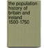 The Population History Of Britain And Ireland 1500-1750