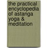The Practical Encyclopedia of Astanga Yoga & Meditation door Jean Hall