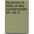 The Prince Of India; Or Why Constantinople Fell, Vol. 2