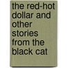 The Red-Hot Dollar And Other Stories From The Black Cat door Herman Daniel Umbstaetter