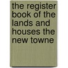 The Register Book Of The Lands And Houses The New Towne by Cambridge Cambridge