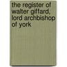 The Register Of Walter Giffard, Lord Archbishop Of York door Surtees Society