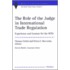 The Role Of The Judge In International Trade Regulation