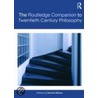 The Routledge Companion To Twentieth-Century Philosophy by Dermot Moran