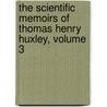 The Scientific Memoirs Of Thomas Henry Huxley, Volume 3 door Onbekend