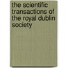 The Scientific Transactions Of The Royal Dublin Society by R.F. Scharff