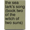The Sea Lark's Song (Book Two Of The Witch Of Two Suns) by Diana Marcellas