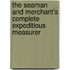 The Seaman And Merchant's Complete Expeditious Measurer