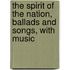 The Spirit Of The Nation, Ballads And Songs, With Music