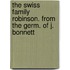 The Swiss Family Robinson. From The Germ. Of J. Bonnett